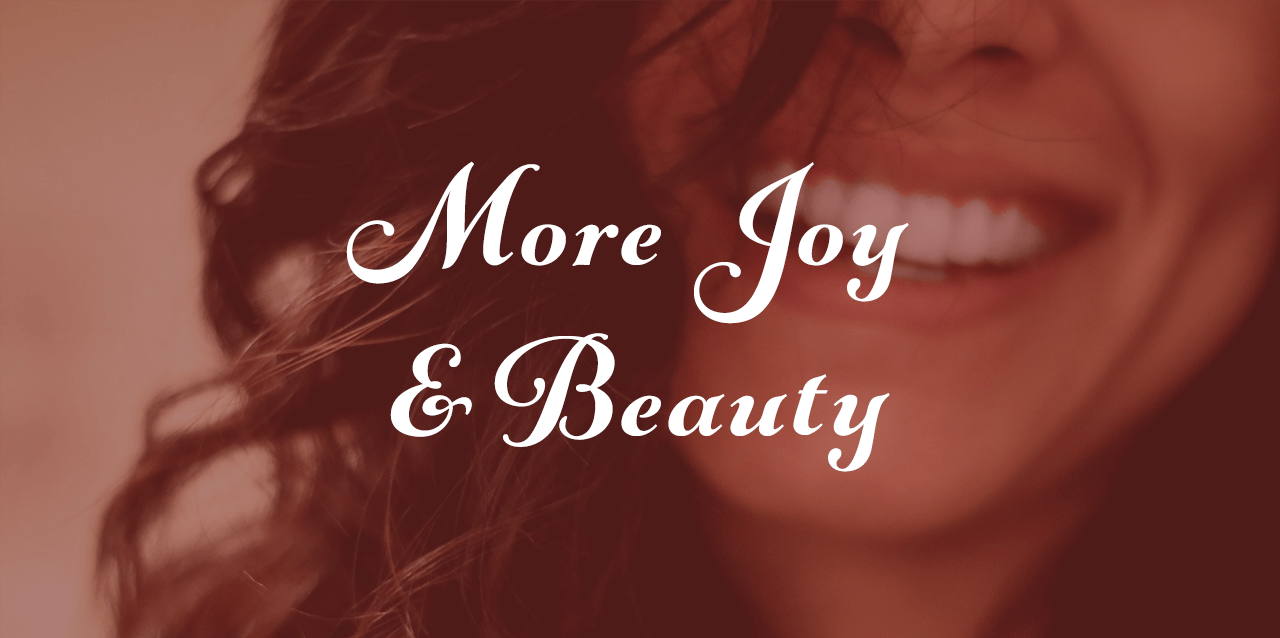 Joy and Beauty